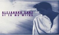 pelicula Alejandro Sanz – Si Tu Me Miras