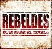 pelicula Los Rebeldes – Mas Sabe El Diablo [2008]