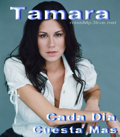 pelicula Tamara-Cada Dia Me Cuesta Mas (Single 2009)