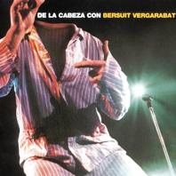 pelicula Bersuit Vergarabat – De la Cabeza [2002]