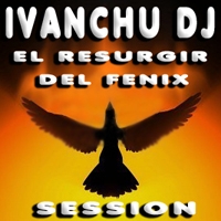 pelicula Ivanchu Dj – El Reseurgir del Fenix Session