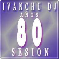 pelicula Años 80 Session – Ivanchu Dj