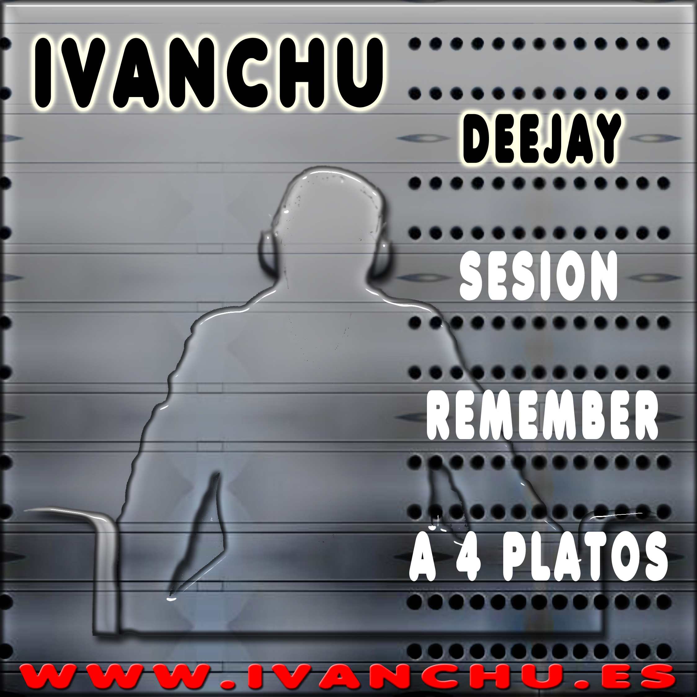 pelicula Sesión Remember a 4 Platos – Ivanchu Dj