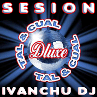 pelicula Ivanchu Dj – Sesión Tal & Cual Dluxe