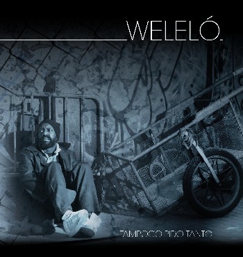 pelicula Welelo – Tampoco Pido Tanto