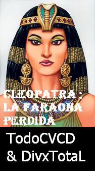 pelicula Cleopatra: La Faraona Perdida