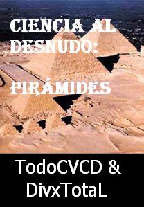 pelicula Ciencia Al Desnudo: Pirámides