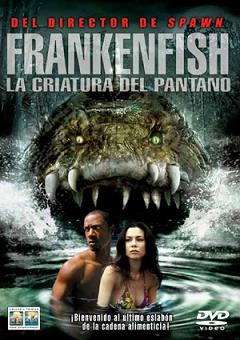 pelicula Frankenfish La Criatura Del Pantano