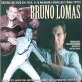 pelicula Bruno Lomas – ¡Éxitos de dos en dos!. Sus mejores singles(1968-1975)