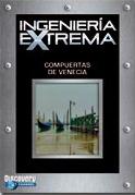 pelicula Ingenieria Extrema -Compuertas De Venecia