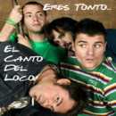 pelicula El Canto Del Loco – Eres Tonto [CDS]