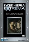 pelicula Ingeniería Extrema – Bajo Los Alpes Suizos