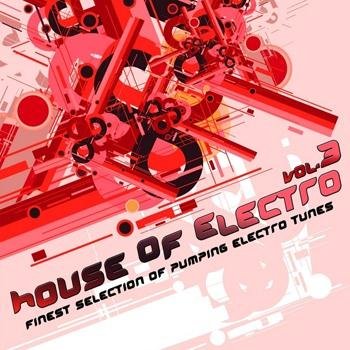 pelicula VA – House Of Electro Vol 3 (Finest Selection Of Pumping Electro)