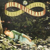 pelicula Hilda Lizarazu – Futuro Perfecto [Ciclo Música Argentina]