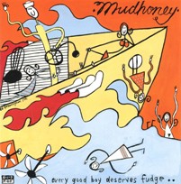 pelicula Mudhoney – Every Good Boy Deserves Fudge [Rock Alternativo]