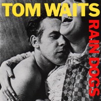 pelicula Tom Waits – Rain Dogs [Rock Alternativo]