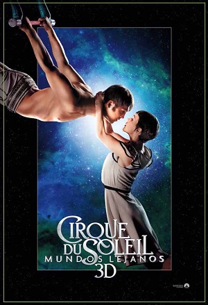 pelicula Cirque Du Soleil: Mundos Lejanos