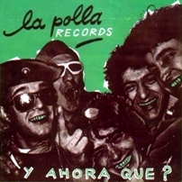 pelicula La Polla Records – Y Ahora Qué?