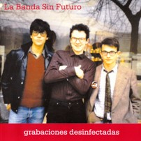 pelicula La Banda Sin Futuro – Grabaciones Desinfectadas