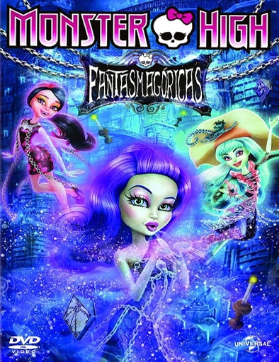 pelicula Monster High: Fantasmagóricas