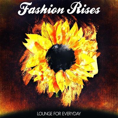 pelicula Fashion Rises (Lounge For Everyday)