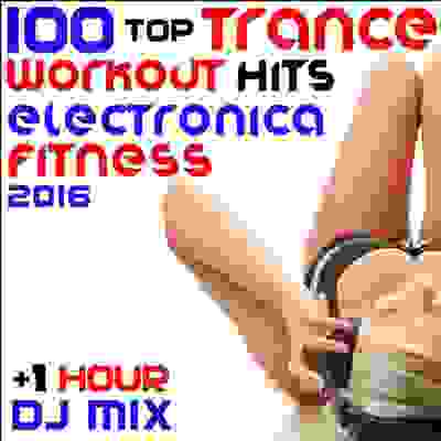 pelicula 100 Top Trance Workout Hits Electronica Fitness 2016 + 1 Hr DJ Mix