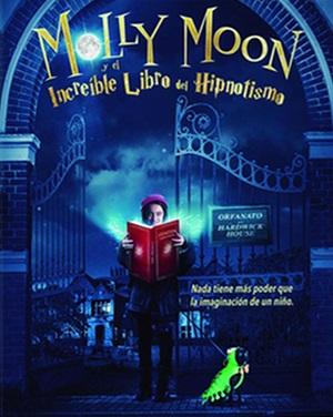 pelicula Molly Moon Y El Increíble Libro Del Hipnotismo