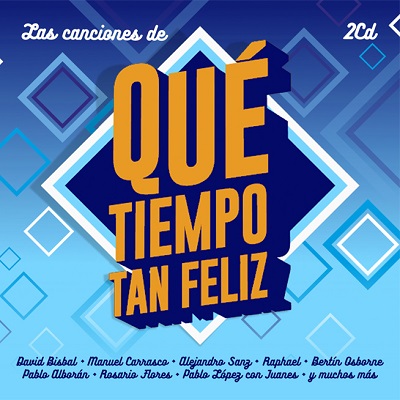 pelicula Las canciones de Qué Tiempo Tan Feliz 2016