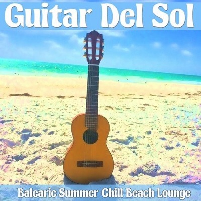 pelicula Guitar Del Sol: Balearic Summer Chill Beach Lounge