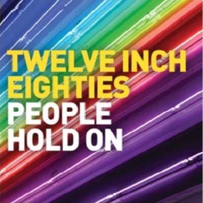 pelicula Twelve Inch Eighties: People Hold On