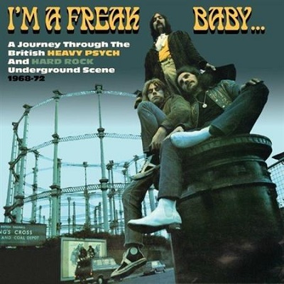 pelicula Im A Freak, Baby: The British Heavy Psych And Hard Rock Underground Scene 1968-72