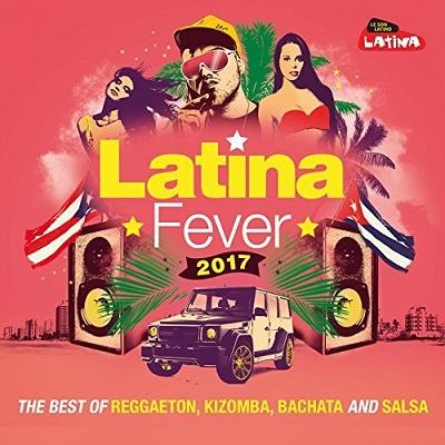 pelicula Latina Fever 2017: The Best Of Reggaeton, Kizomba, Bachata And Salsa