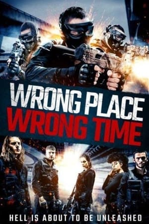 pelicula Wrong Place, Wrong Time