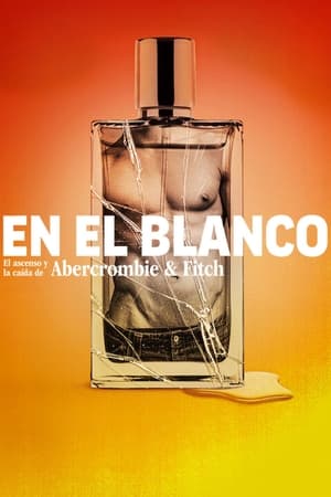 pelicula En el blanco: El ascenso y la caída de Abercrombie & Fitch