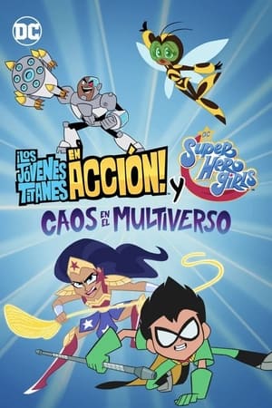 pelicula ¡Los Jóvenes Titanes en Acción! y DC Super Hero Girls: Caos en el Multiverso