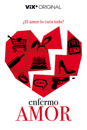 pelicula Enfermo Amor