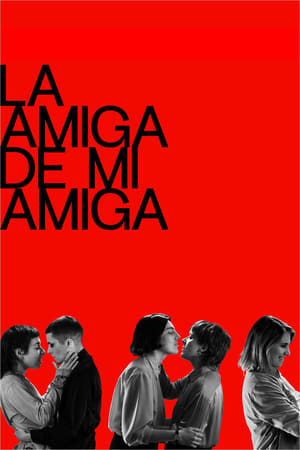 pelicula La amiga de mi amiga