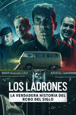 pelicula Los ladrones: la verdadera historia del robo del siglo