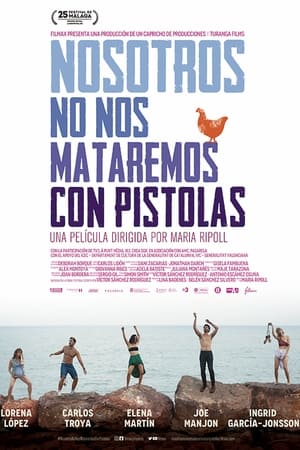 pelicula Nosotros no nos mataremos con pistolas