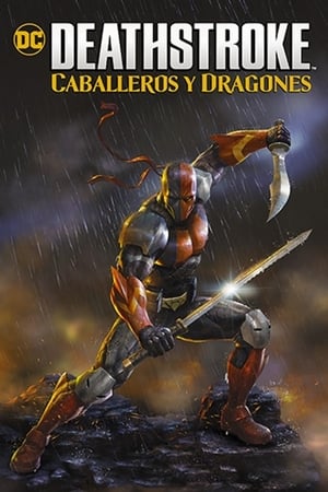 pelicula Deathstroke: Caballeros y Dragones