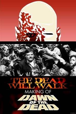 pelicula The Dead Will Walk: The Making of Dawn of the Dead