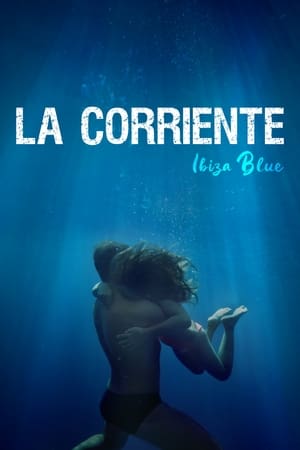 pelicula La Corriente (Ibiza Blue)