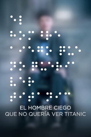 pelicula El hombre ciego que no quería ver Titanic