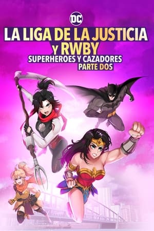 pelicula Liga de la Justicia x RWBY: Superhéroes y Cazadores: Parte 2
