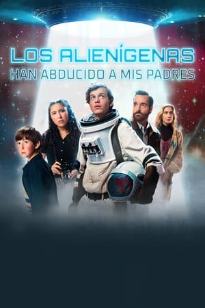 pelicula Los alienígenas han abducido a mis padres