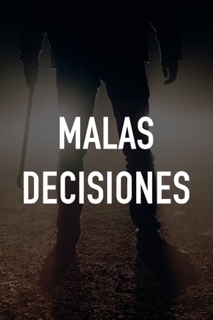 pelicula Malas decisiones