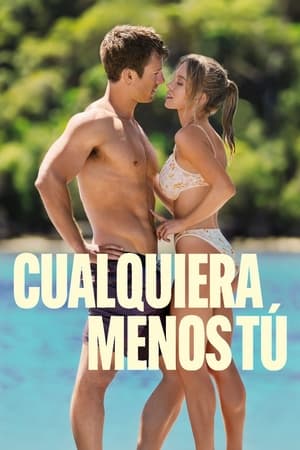 pelicula Cualquiera menos tú